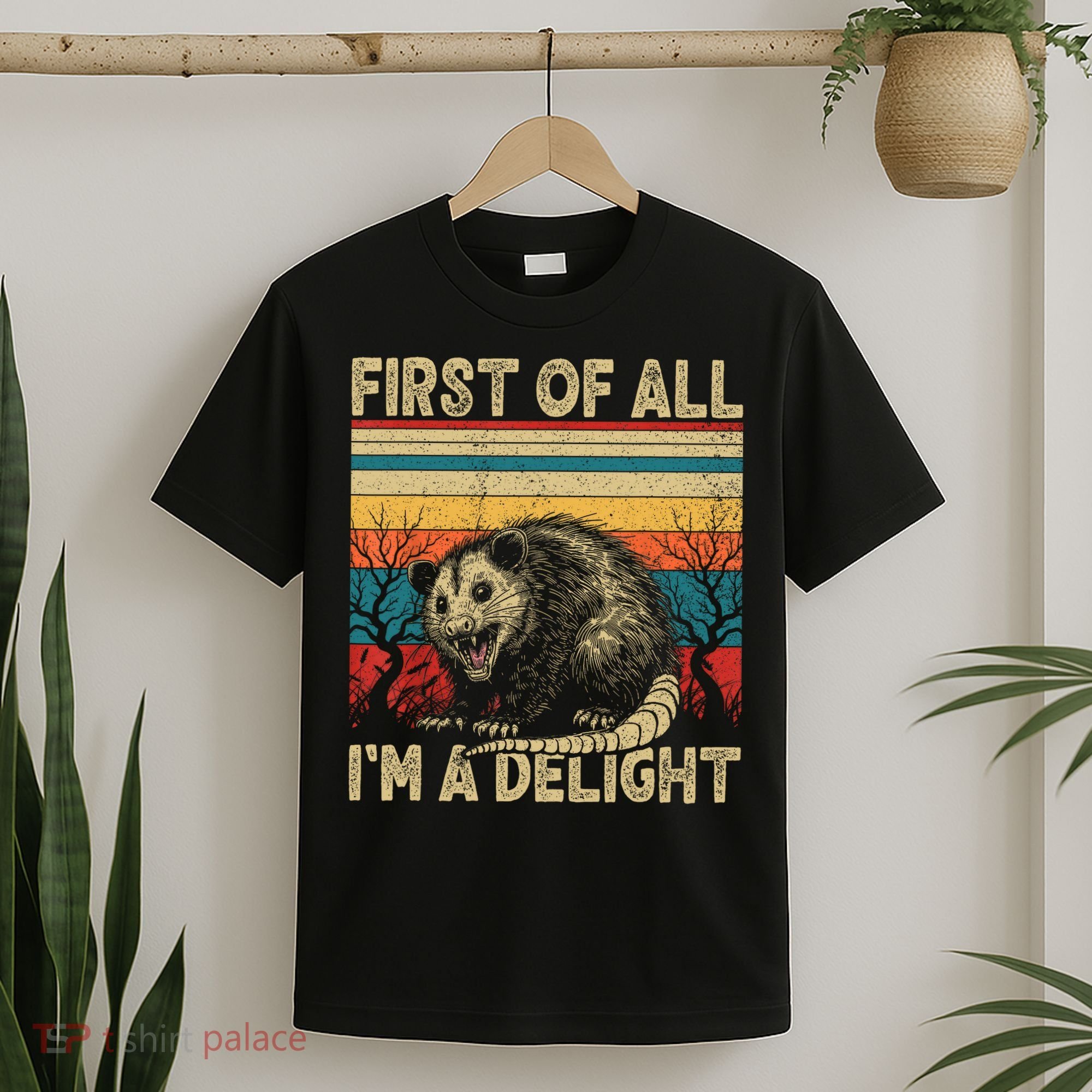 First Of All I'm A Delight Sarcastic Angry Opossum Possum  T-Shirt