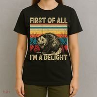 First Of All I'm A Delight Sarcastic Angry Opossum Possum  T-Shirt thumb 4
