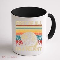 First Of All I'm A Delight Sarcastic Angry Opossum Possum  Coffee Mug thumb 1