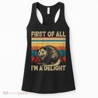 First Of All I'm A Delight Sarcastic Angry Opossum Possum  Women's Tank Top thumb 0