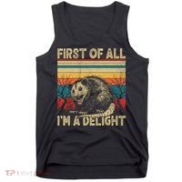 First Of All I'm A Delight Sarcastic Angry Opossum Possum  Tank Top thumb 0