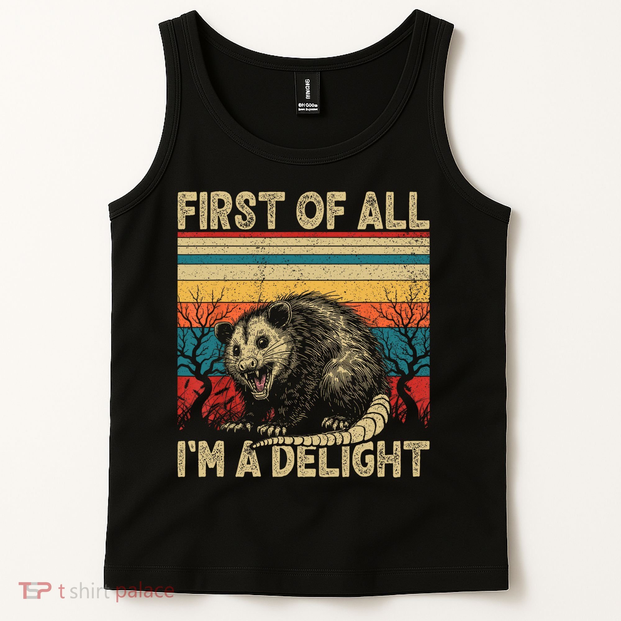 First Of All I'm A Delight Sarcastic Angry Opossum Possum  Tank Top