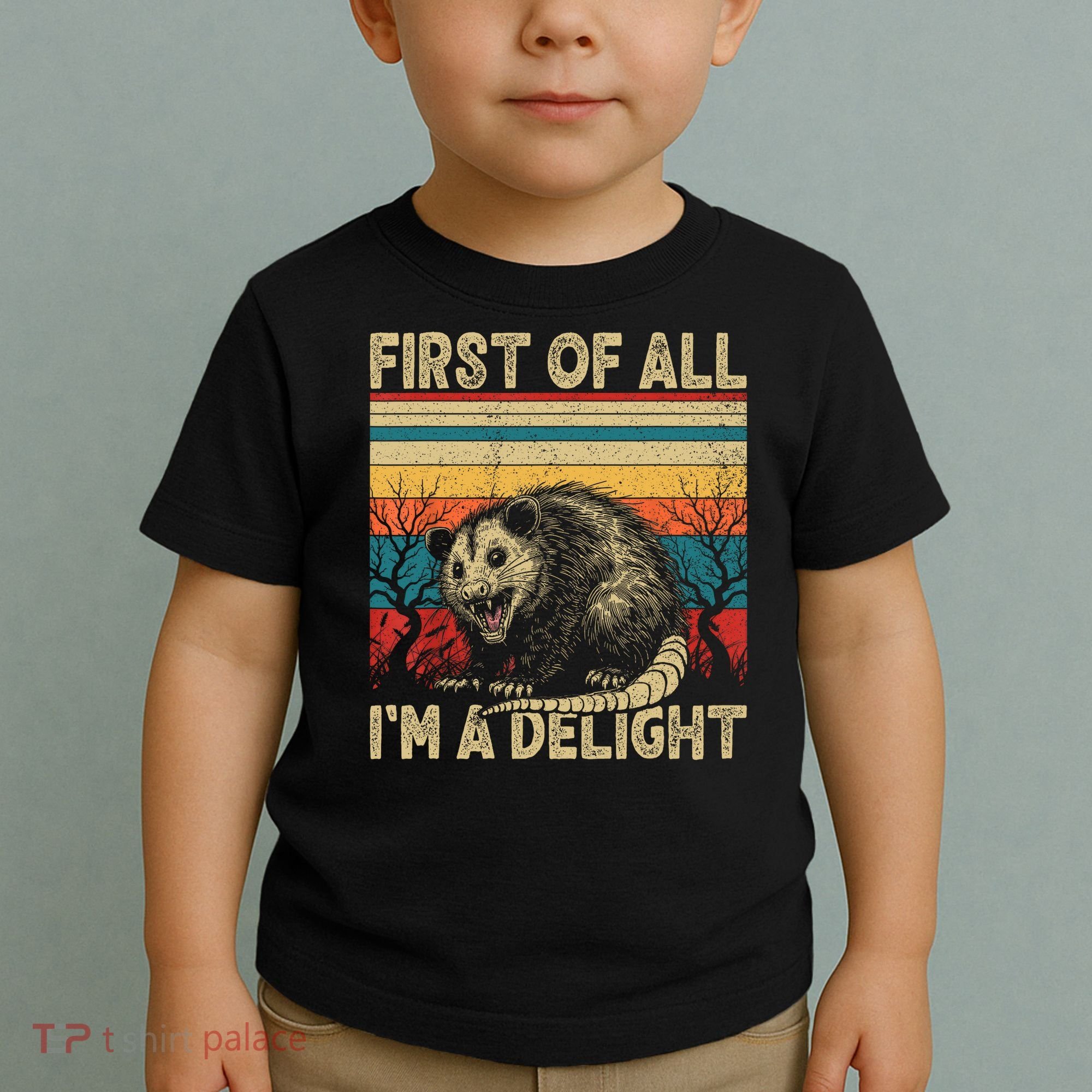 First Of All I'm A Delight Sarcastic Angry Opossum Possum  Toddler T-Shirt