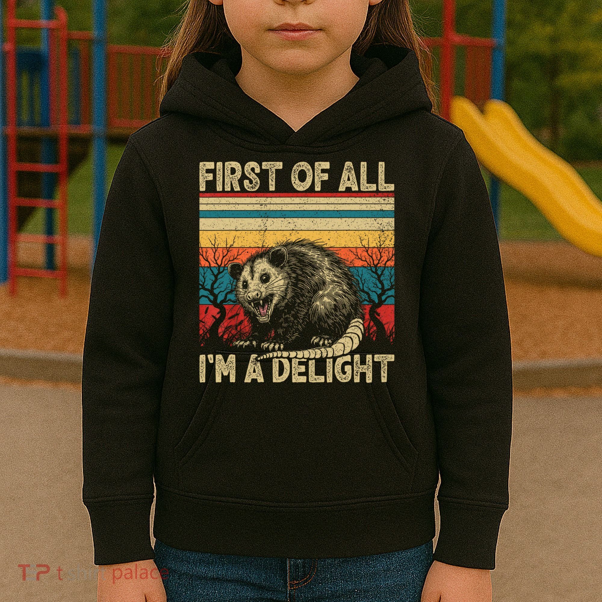 First Of All I'm A Delight Sarcastic Angry Opossum Possum  Kids Hoodie