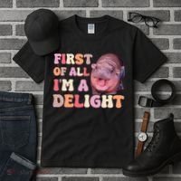 First Of All IM A Delight Moodeng Funny Meme Saying Tall T-Shirt thumb 3