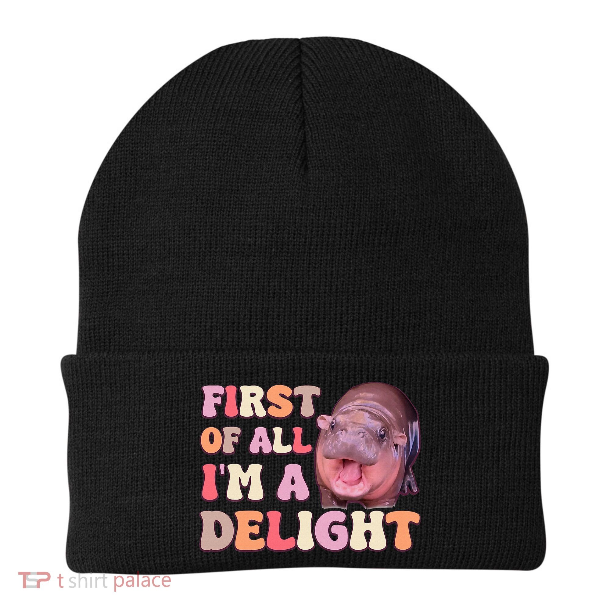 First Of All IM A Delight Moodeng Funny Meme Saying Beanie