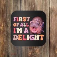 First Of All IM A Delight Moodeng Funny Meme Saying Coaster thumb 0