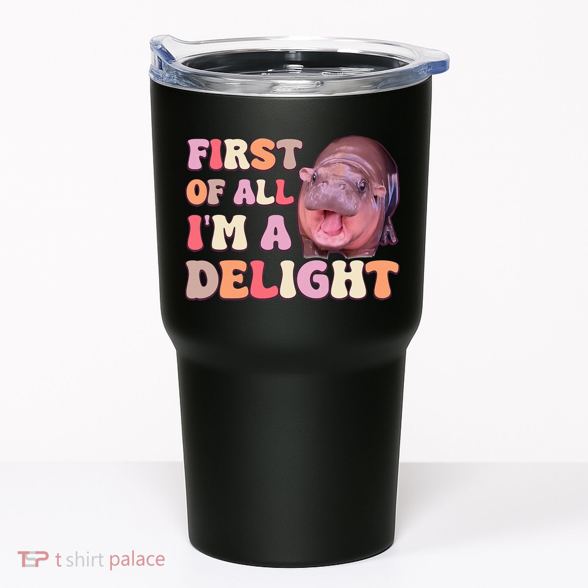 First Of All IM A Delight Moodeng Funny Meme Saying Tumbler