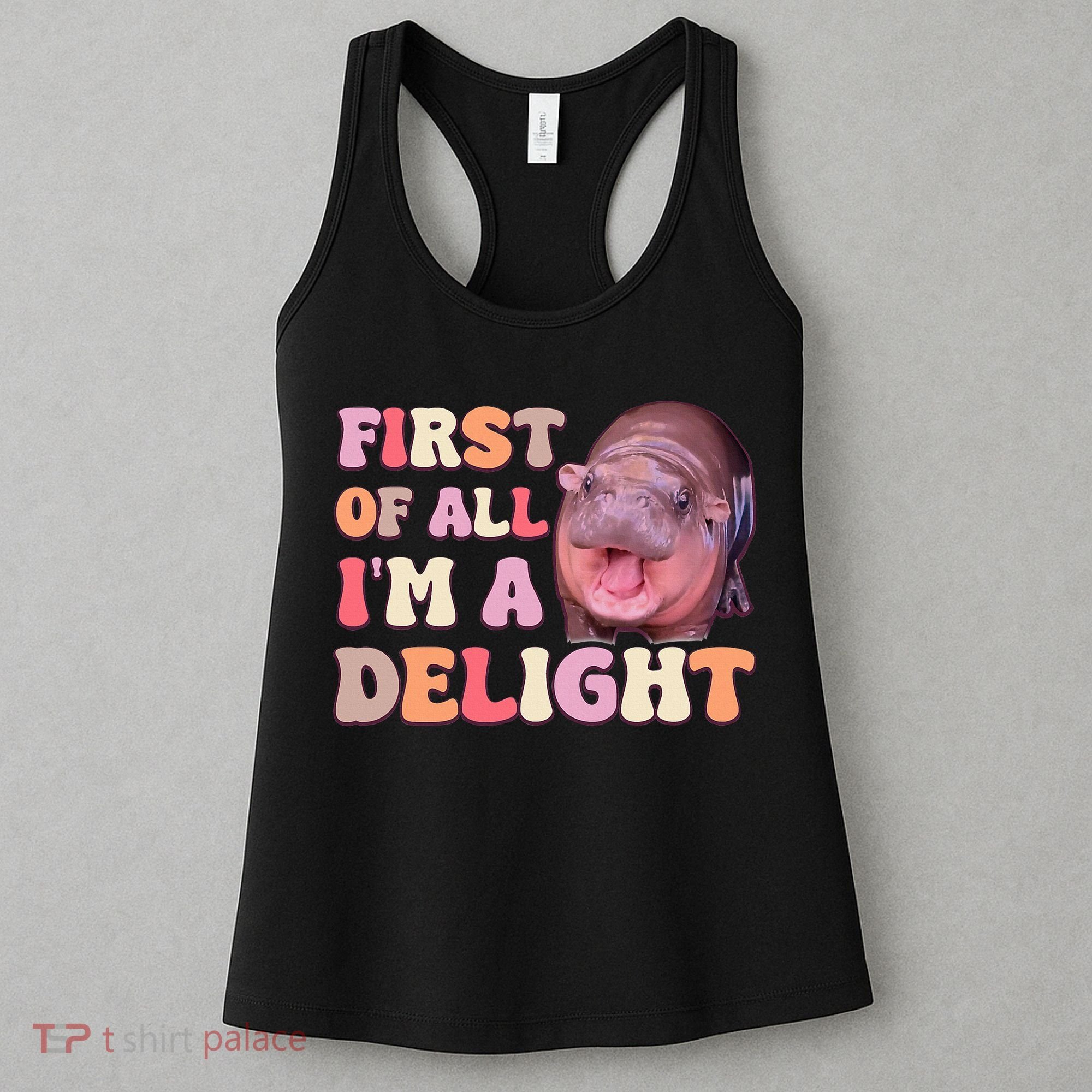 First Of All IM A Delight Moodeng Funny Meme Saying Women's Tank Top