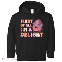 First Of All IM A Delight Moodeng Funny Meme Saying Toddler Hoodie thumb 0