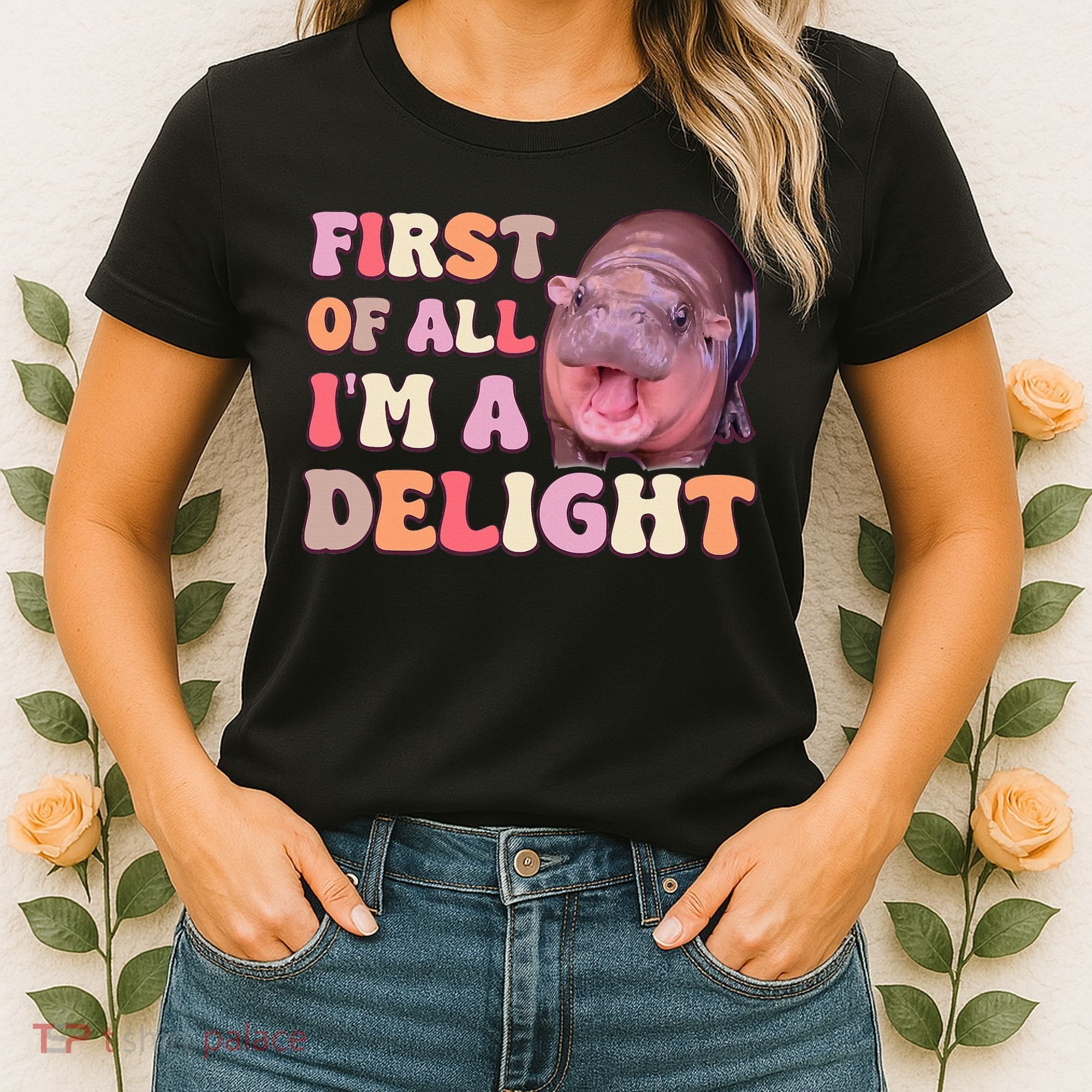 First Of All IM A Delight Moodeng Funny Meme Saying Women's T-Shirt