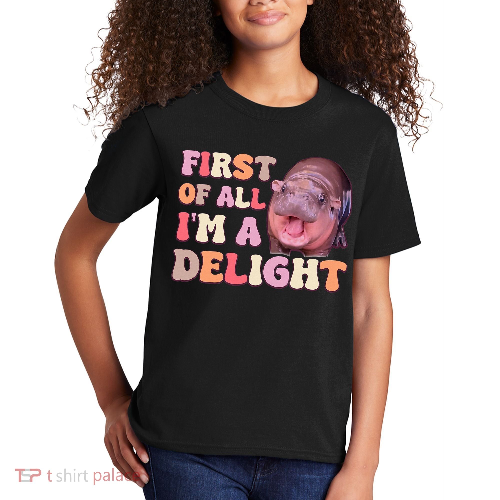 First Of All IM A Delight Moodeng Funny Meme Saying Kids T-Shirt