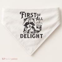 First Of All IM A Delight Funny Raccoon USA-Made Doggie Bandana thumb 0