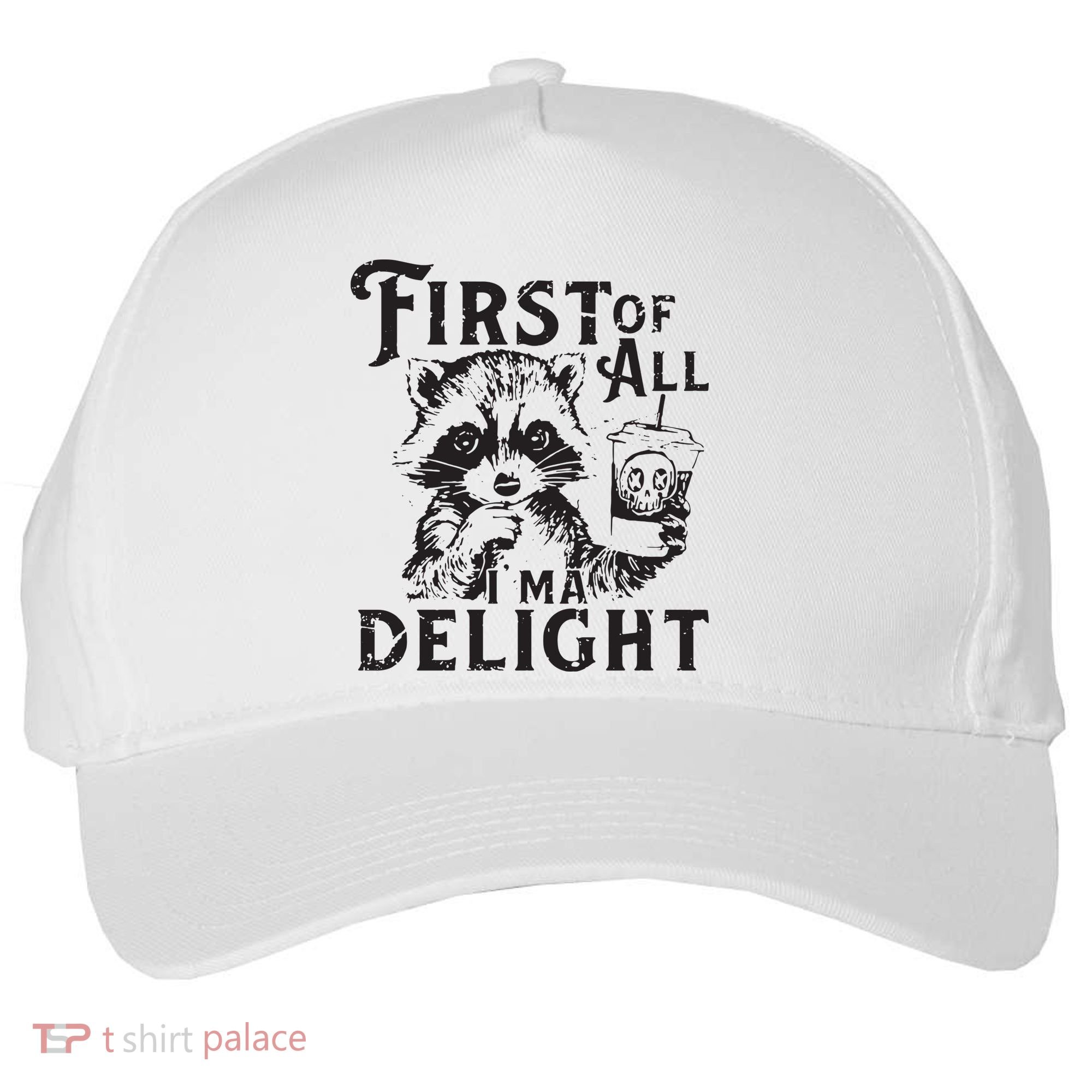 First Of All IM A Delight Funny Raccoon Five-Panel Snapback Cap