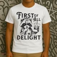 First Of All IM A Delight Funny Raccoon T-Shirt thumb 3
