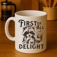 First Of All IM A Delight Funny Raccoon Coffee Mug thumb 4