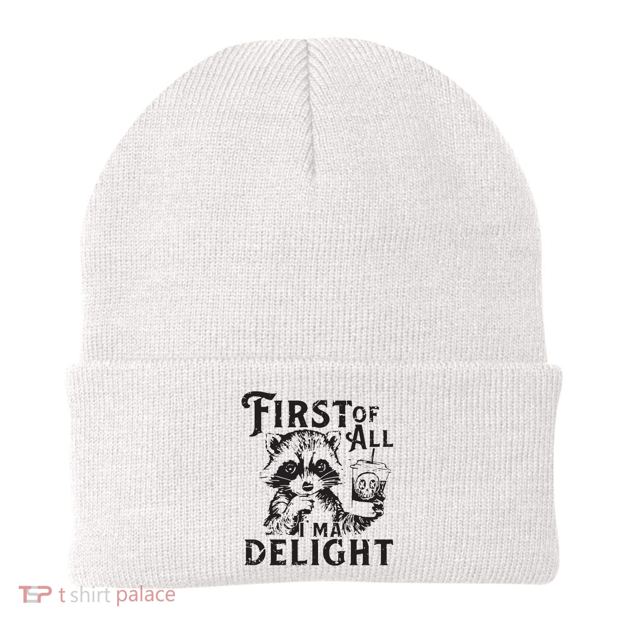 First Of All IM A Delight Funny Raccoon Beanie