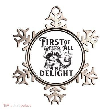 First Of All IM A Delight Funny Raccoon Ornament