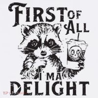First Of All IM A Delight Funny Raccoon Baby Bodysuit thumb 2