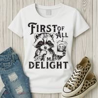 First Of All IM A Delight Funny Raccoon Women's T-Shirt thumb 3