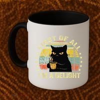 First Of All IM A Delight Sarcastic Angry Cat Coffee Lover Gift Coffee Mug thumb 2