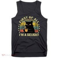 First Of All IM A Delight Sarcastic Angry Cat Coffee Lover Gift Tank Top thumb 0