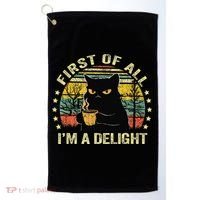 First Of All IM A Delight Sarcastic Angry Cat Coffee Lover Gift Golf Towel thumb 0