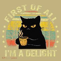 First Of All IM A Delight Sarcastic Angry Cat Coffee Lover Gift Mousepad thumb 1