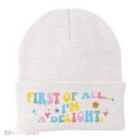 First Of All IM A Delight Funny Sarcastic Humor Beanie thumb 0