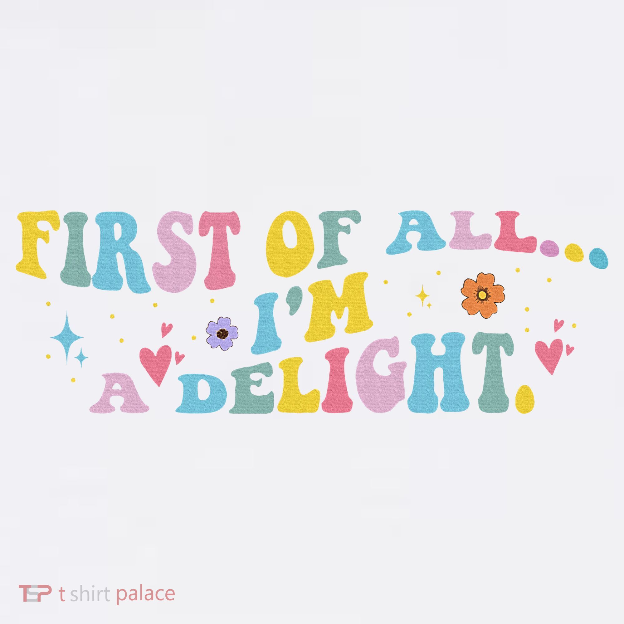 First Of All IM A Delight Funny Sarcastic Humor Women's Tank Top