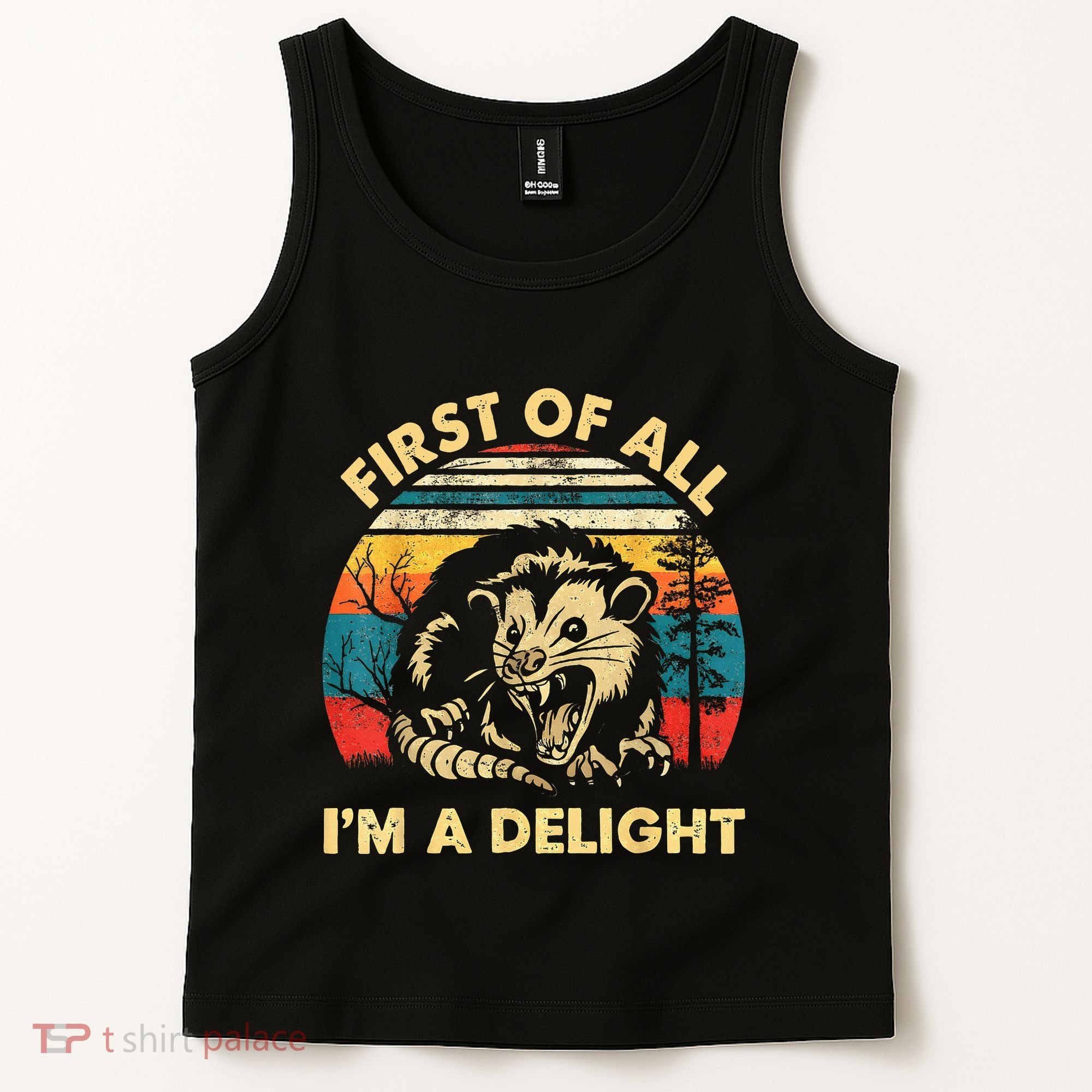 First Of All IM A Delight Sarcastic Angry Opossum Tank Top