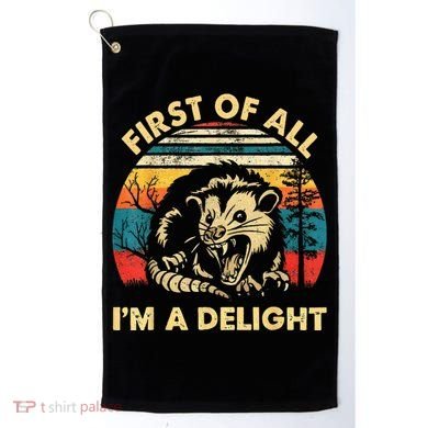 First Of All IM A Delight Sarcastic Angry Opossum Golf Towel