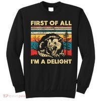 First Of All IM A Delight Sarcastic Angry Opossum Possum Sweatshirt thumb 0