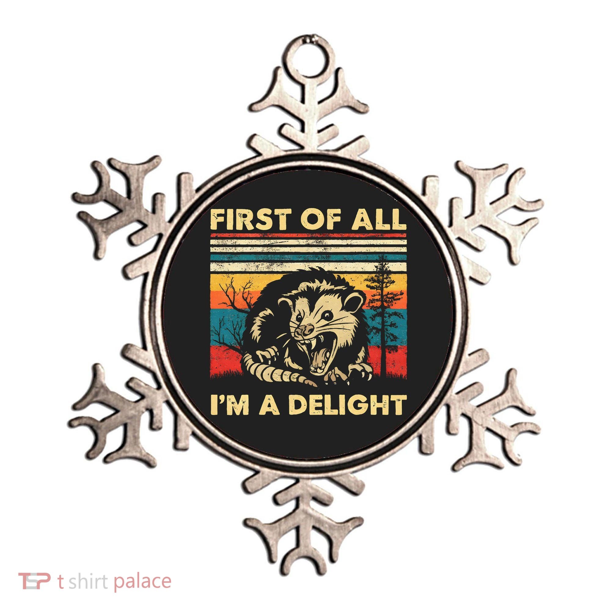 First Of All IM A Delight Sarcastic Angry Opossum Possum Ornament