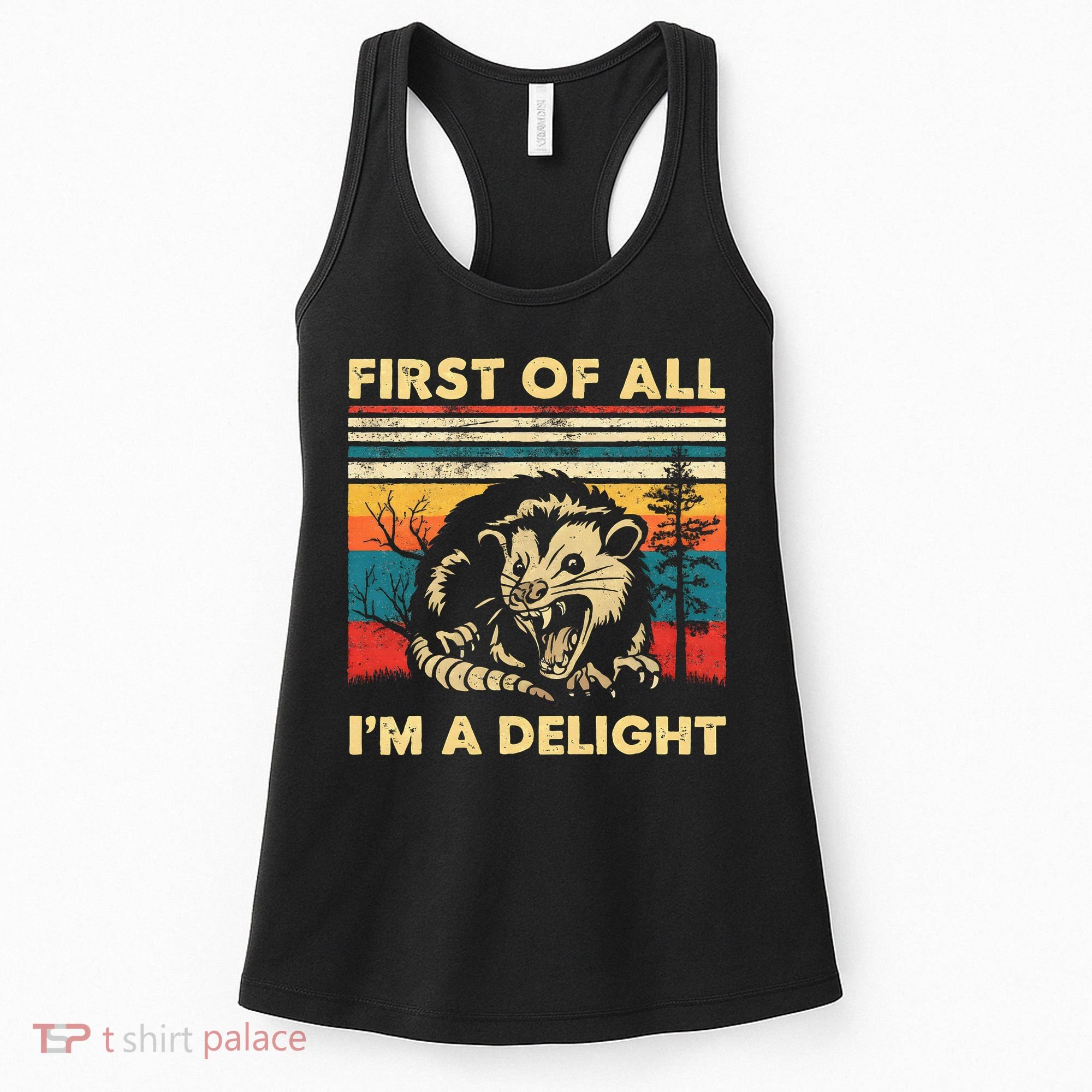First Of All IM A Delight Sarcastic Angry Opossum Possum Women's Tank Top