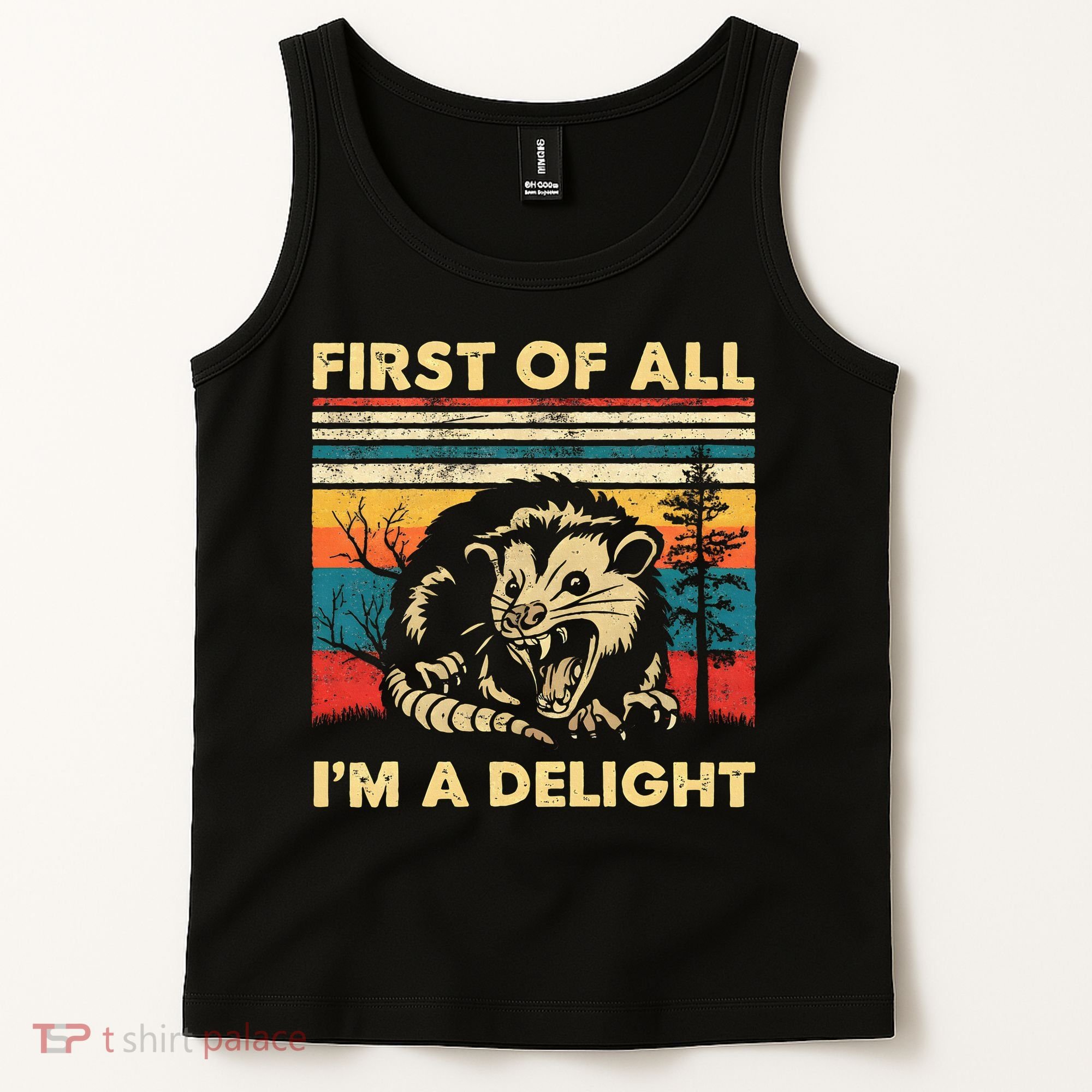 First Of All IM A Delight Sarcastic Angry Opossum Possum Tank Top