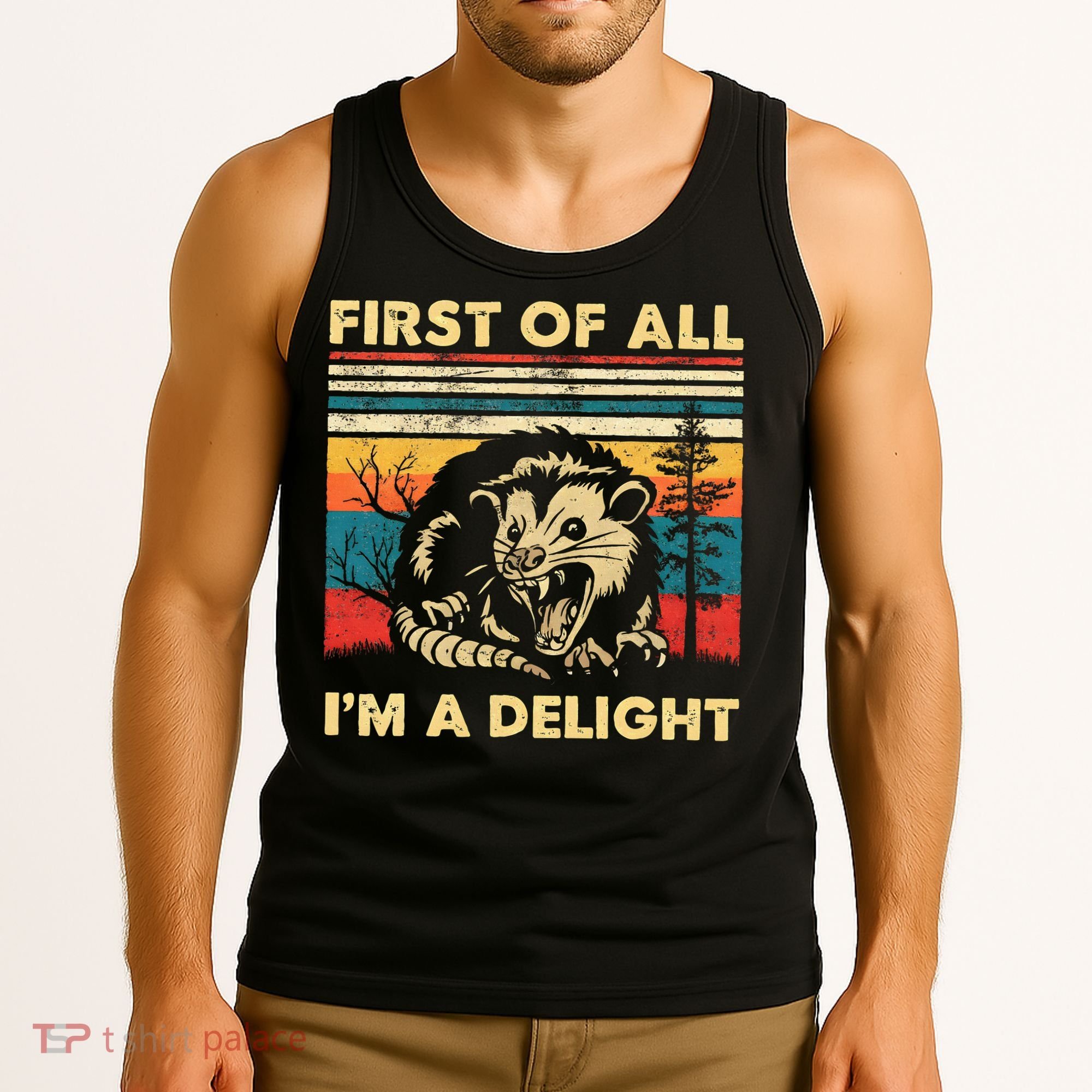 First Of All IM A Delight Sarcastic Angry Opossum Possum Tank Top
