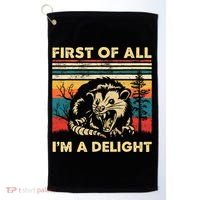 First Of All IM A Delight Sarcastic Angry Opossum Possum Golf Towel thumb 0