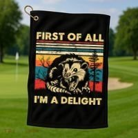 First Of All IM A Delight Sarcastic Angry Opossum Possum Golf Towel thumb 1