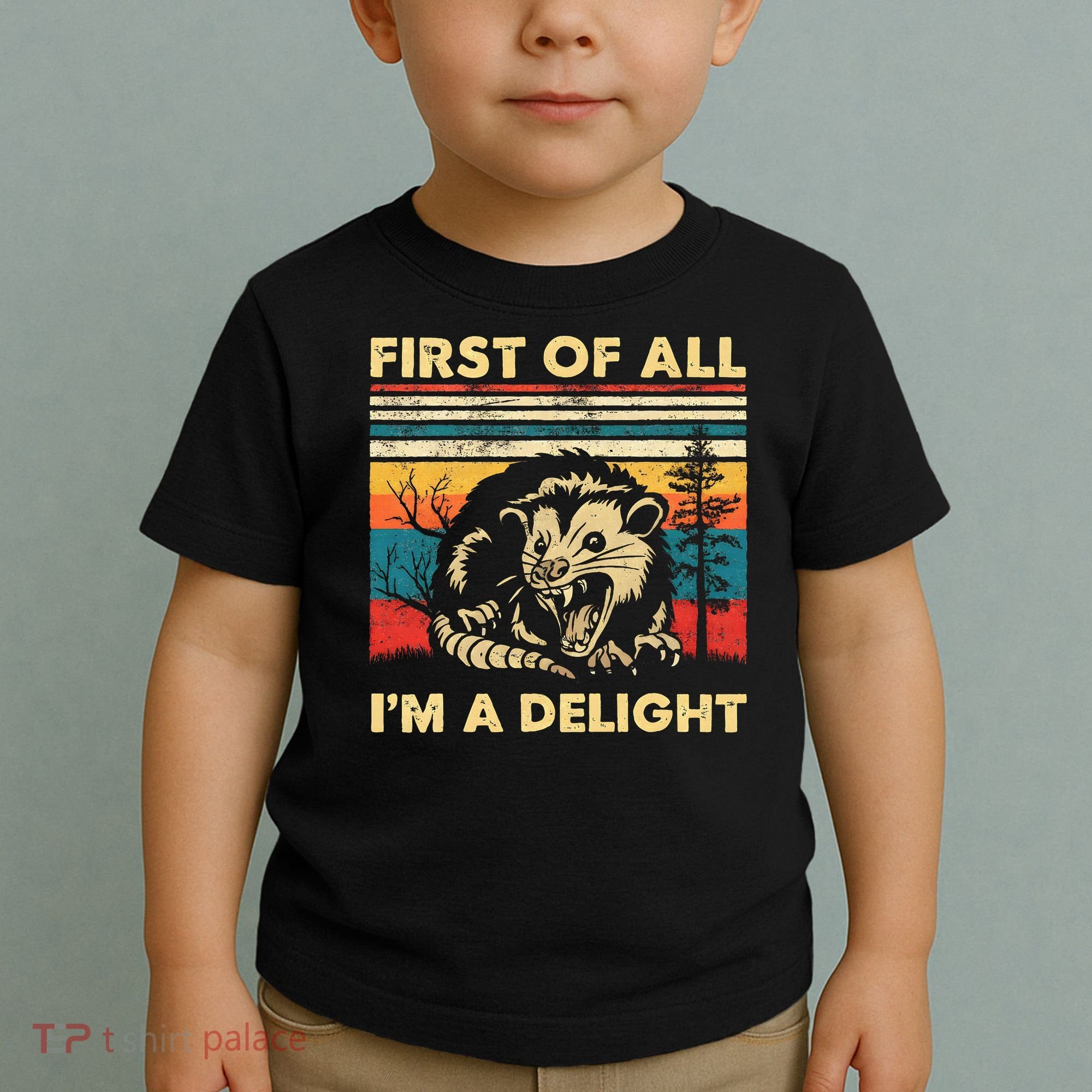 First Of All IM A Delight Sarcastic Angry Opossum Possum Toddler T-Shirt