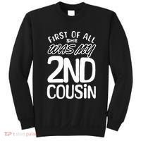 First Of All She Was My 2nd Cousin Funny Joke Sweatshirt thumb 0