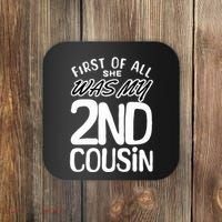 First Of All She Was My 2nd Cousin Funny Joke Coaster thumb 0