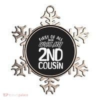 First Of All She Was My 2nd Cousin Funny Joke Ornament thumb 0