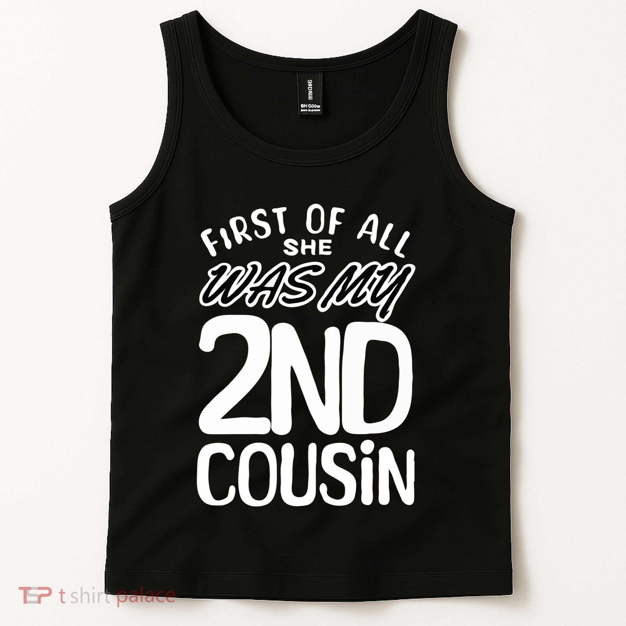 First Of All She Was My 2nd Cousin Funny Joke Tank Top