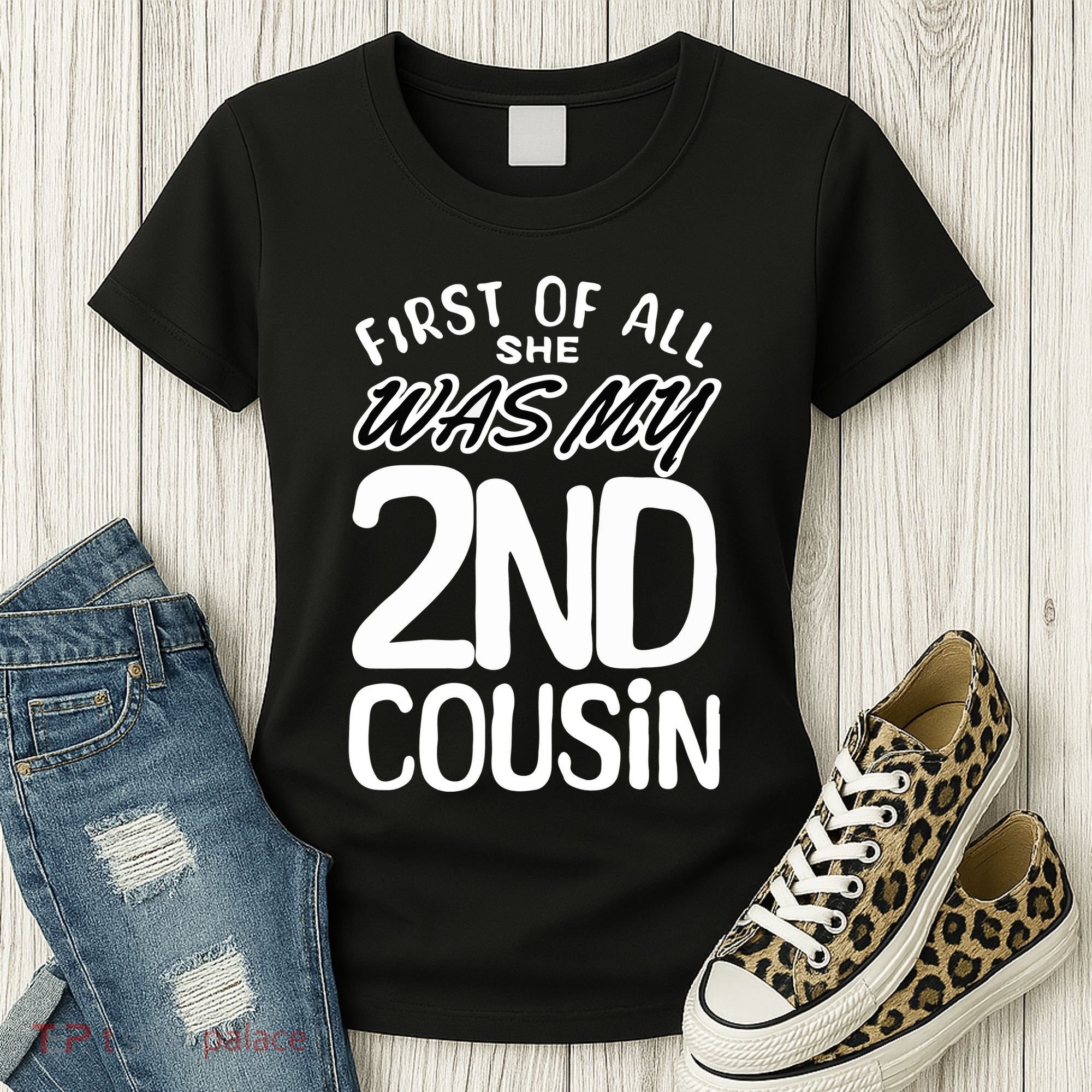 First Of All She Was My 2nd Cousin Funny Joke Women's T-Shirt