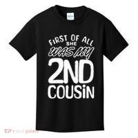 First Of All She Was My 2nd Cousin Funny Joke Kids T-Shirt thumb 0