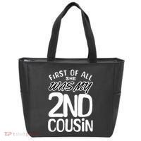 First Of All She Was My 2nd Cousin Funny Joke Tote Bag thumb 0