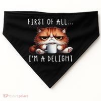 First Of All I'm A Delight Sarcastic Coffee Grumpy Funny Cat USA-Made Doggie Bandana thumb 0