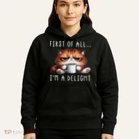 First Of All I'm A Delight Sarcastic Coffee Grumpy Funny Cat Hoodie thumb 5