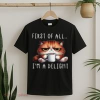 First Of All I'm A Delight Sarcastic Coffee Grumpy Funny Cat T-Shirt thumb 2